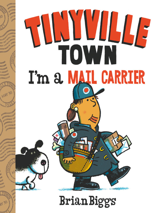 Title details for I'm a Mail Carrier (A Tinyville Town Book) by Brian Biggs - Available